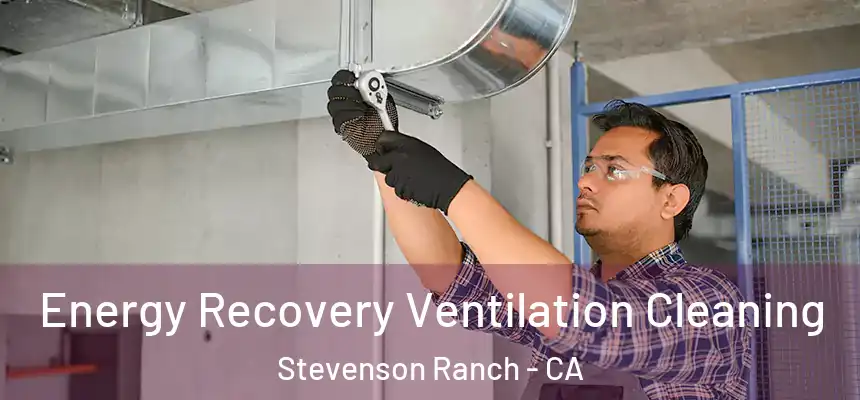  Energy Recovery Ventilation Cleaning Stevenson Ranch - CA
