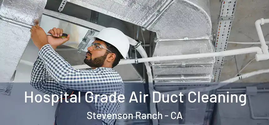  Hospital Grade Air Duct Cleaning Stevenson Ranch - CA