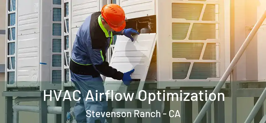  HVAC Airflow Optimization Stevenson Ranch - CA