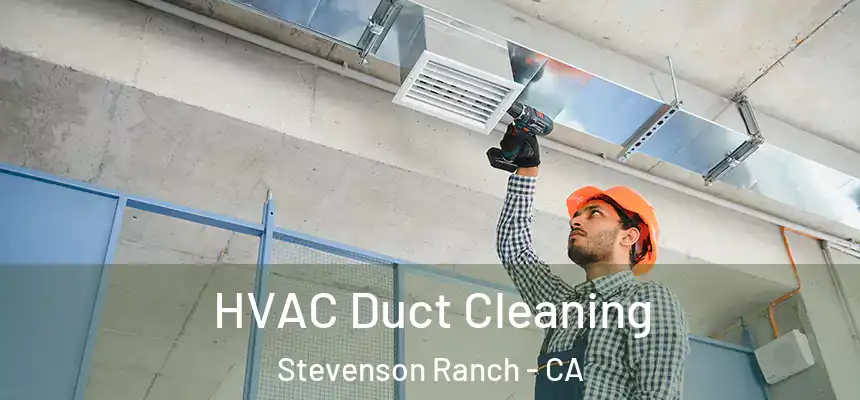  HVAC Duct Cleaning Stevenson Ranch - CA