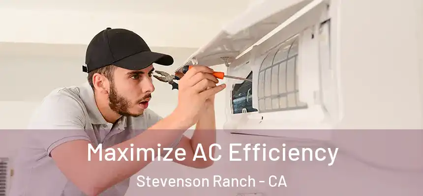  Maximize AC Efficiency Stevenson Ranch - CA