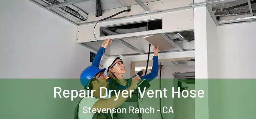  Repair Dryer Vent Hose Stevenson Ranch - CA