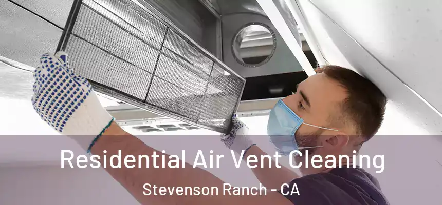  Residential Air Vent Cleaning Stevenson Ranch - CA